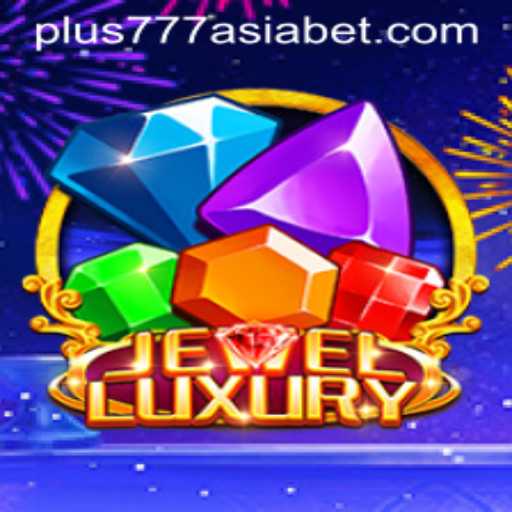 Exploring JewelLuxury: A Dive into the Lavish World of Plus777 Asia