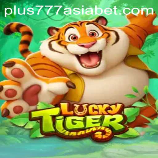 Discover the Excitement of LuckyTiger with Plus777 Asia